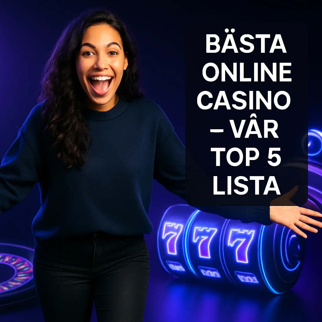 Bästa Online Casino – Vår Top 5 Lista